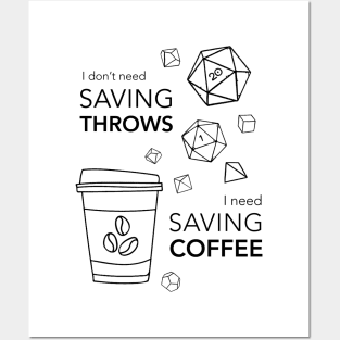 I don't need saving throws, I need saving coffee! | DnD rules Posters and Art